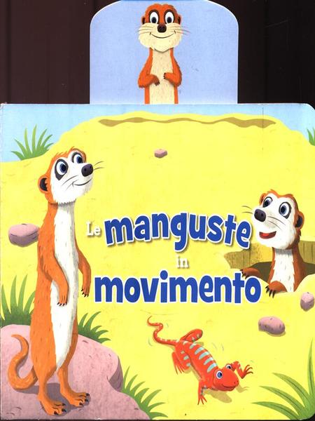 Le manguste in movimento