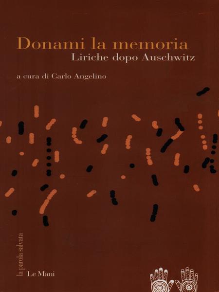 Donami la memoria. Liriche dopo Auschwitz
