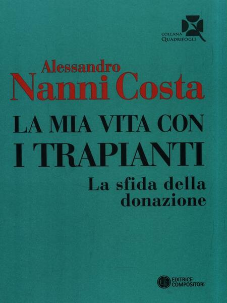 La mia vita con i trapianti. La sfida della donazione