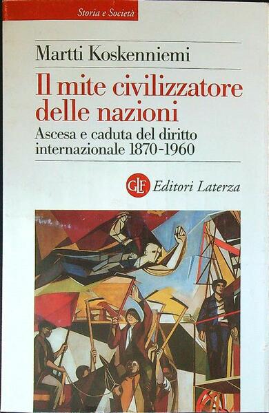 Il mite civilizzatore delle nazioni. Ascesa e caduta del diritto …