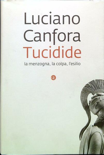 Tucidide. La menzogna, la colpa, l'esilio
