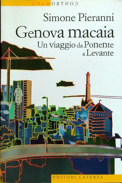 Genova macaia. Un viaggio da Ponente a Levante