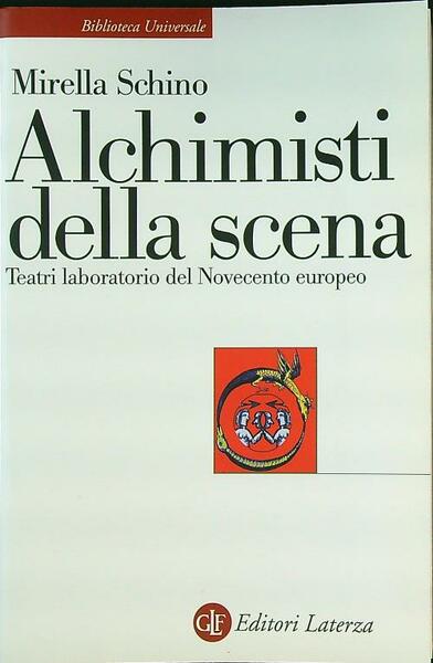 Alchimisti della scena. Teatri laboratorio del Novecento europeo