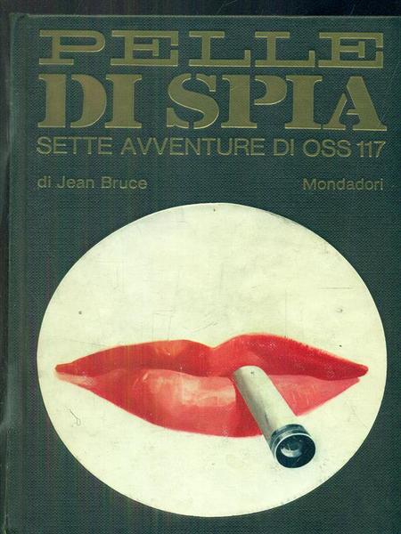Pelle di spia. Sette avventure di OSS 117