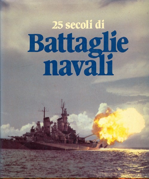 25 secoli di battaglie navali