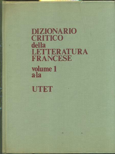 Dizionario critico della letteratura francese 2 vv