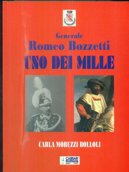 Uno dei Mille. Generale Romeo Bozzetti