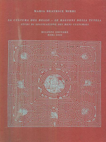 La cultura del bello. Le ragioni della tutela. Studi di …