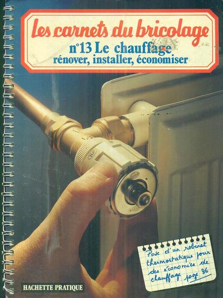 Les carnets du bricolage. n.13 Le chauffage