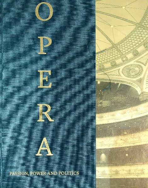 Opera: Passion, Power and Politics