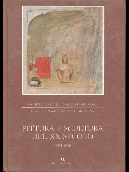 Pittura e Scultura del XX secolo 1894-1910