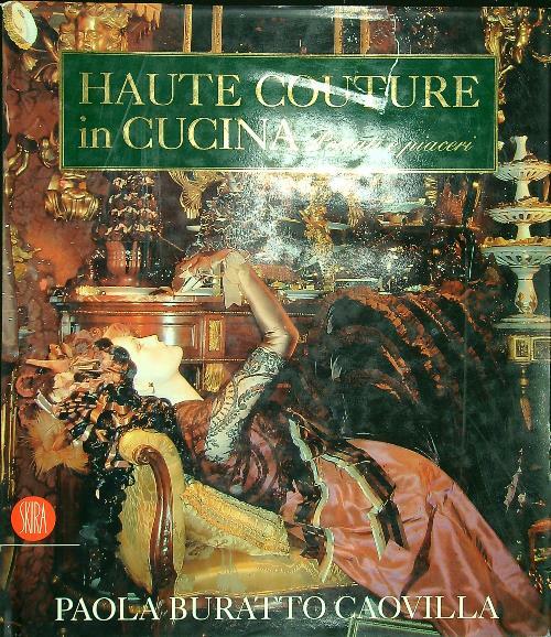 Haute couture in cucina. Peccati e piaceri