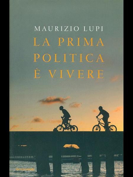 La prima politica e' vivere