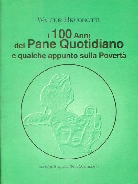 I 100 anni del Pane Quotidiano e qualche appunto sulla …