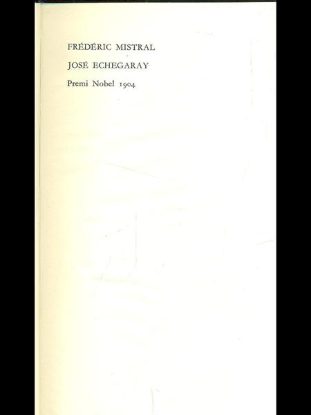 Premi Nobel 1904: Frederic Mistral - Jose' Echegaray