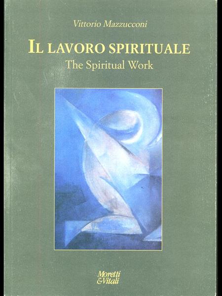 Il lavoro spirituale. The Spiritual Work