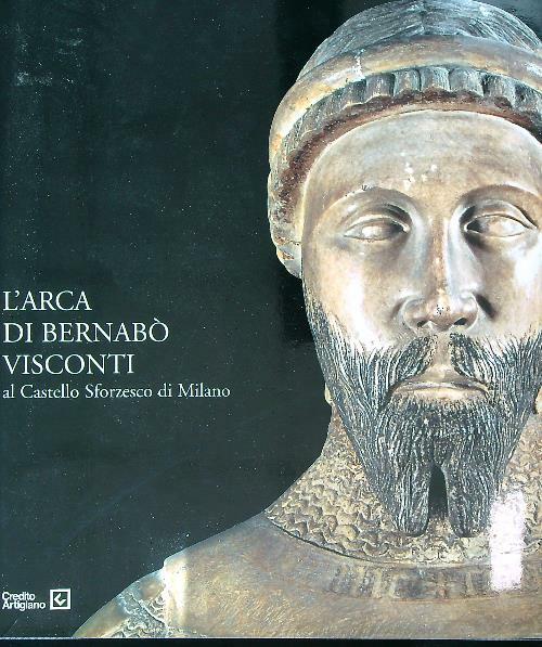 L'Arca di Bernabo' Visconti al Castello Sforzesco di Milano