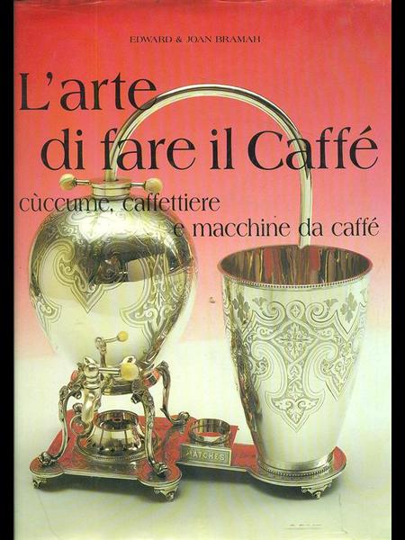 L'arte di fare il caffe'