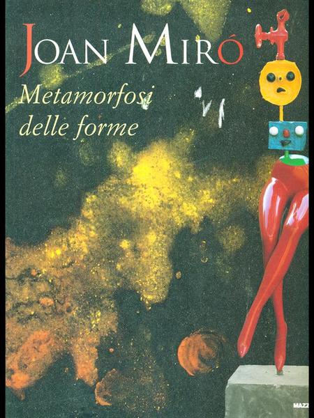 Joan Miro' - Metamorfosi delle forme
