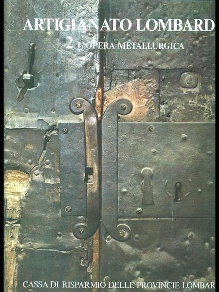 Artigianato lombardo 2 - l'opera metallurgica