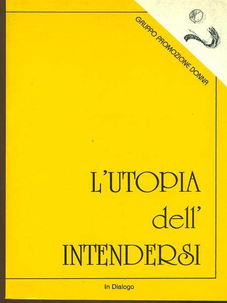 L'utopia dell'intendersi