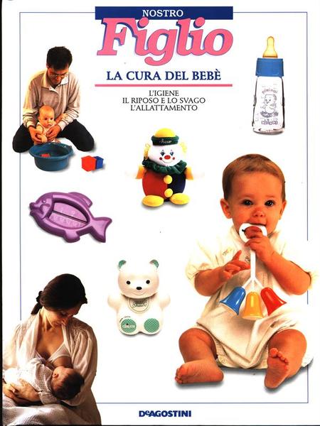 Nostro figlio - La cura del bebe'