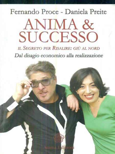 Anima & successo. Il segreto per risalire