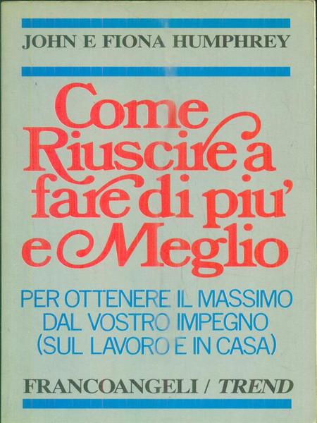 Come riuscire a fare di piu' e meglio
