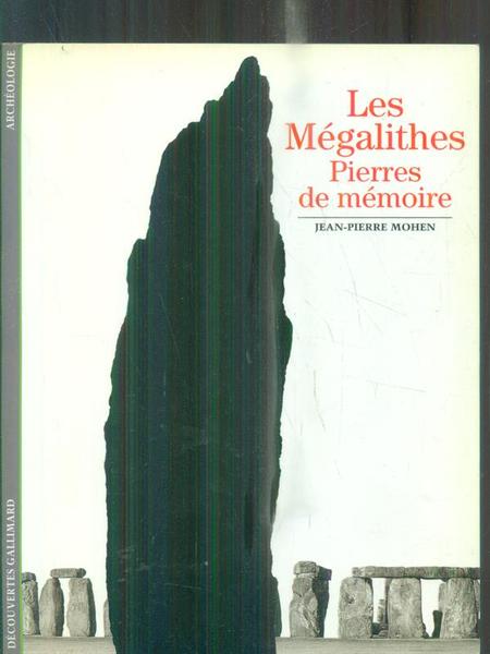 Les Megalithes. Pierres de memoire