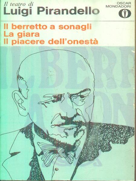 Il berretto a sonagli - La giara - Il piacere …