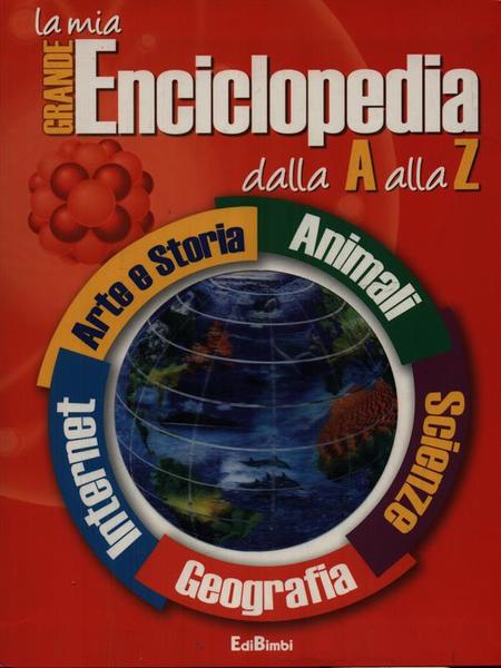 La mia grande enciclopedia dalla A alla Z