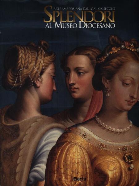 Arte Ambrosiana dal IV al XIX secolo. Splendori al Museo …