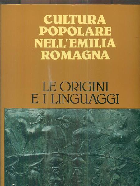 Cultura popolare nell'Emilia romagna. Le origini e i linguaggi