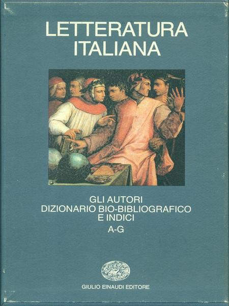 Letteratura italiana Gli autori Dizionario e indici 2 vv