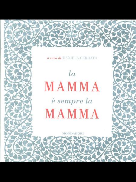 La mamma e' sempre la mamma