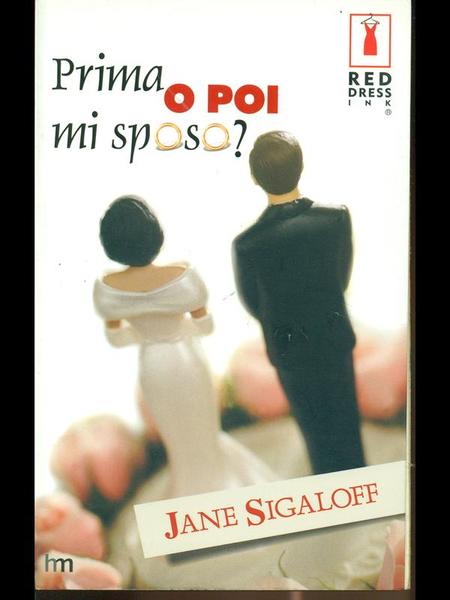 Prima o poi mi sposo?