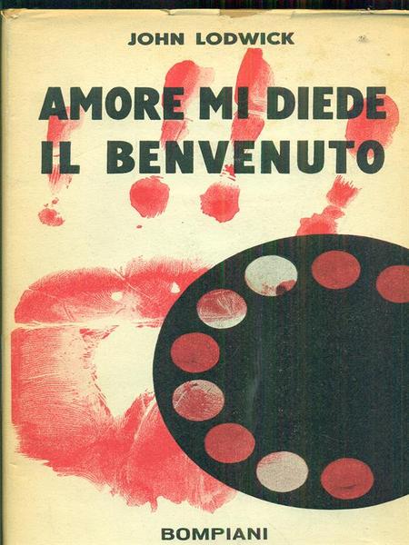 Amore mi diede il benvenuto