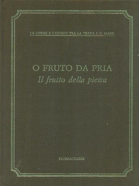 O fruto da pria - Il frutto della pietra