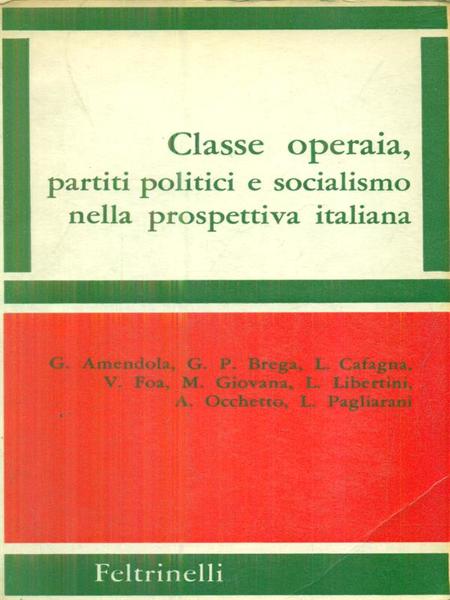 Classe operaia partiti politici e socialismo nella prospettiva italiana