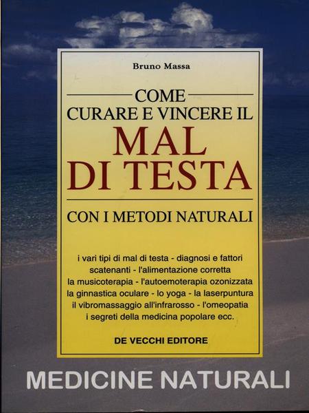 Come curare e vincere il mal di testa