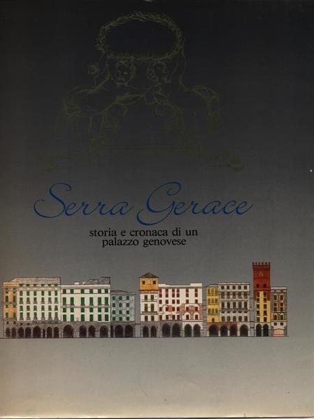 Serra Gerace. Storia e cronaca di un palazzo genovese