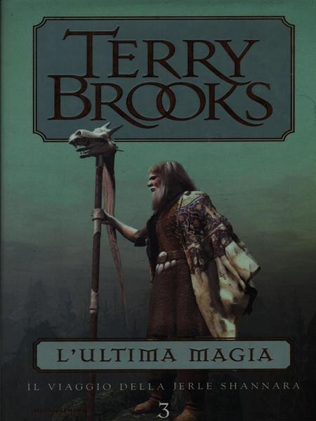 Il viaggio della Jerle Shannara. L'ultima magia