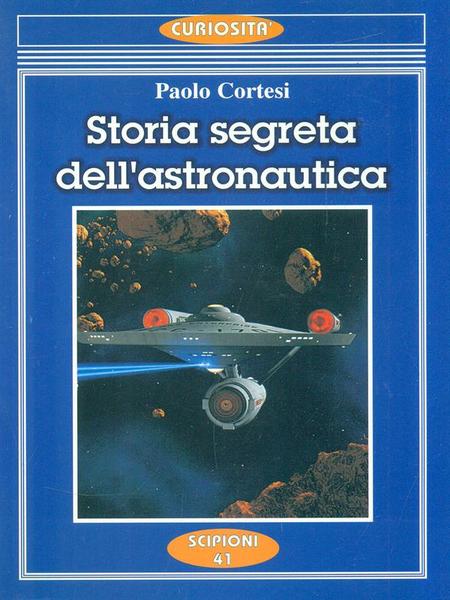 Storia segreta dell'astronautica