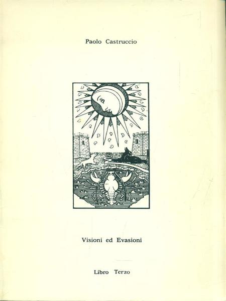 Visioni ed Evasioni. Libro terzo