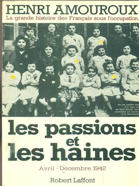 Les passions et les haines. Avril - Decembre 1942