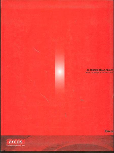 Ai confini della realta' Arte, Scienza e Tecnologia