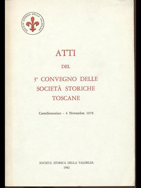 Atti del 3 Convegno delle Societa' Storiche Toscane 1978