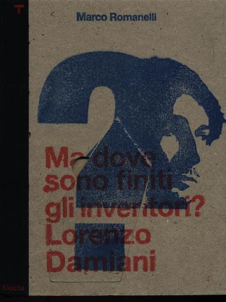 Ma dove sono finiti gli inventori? Lorenzo Damiani