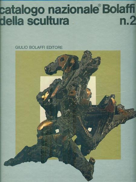Catalogo nazionale Bolaffi della Scultura n. 2