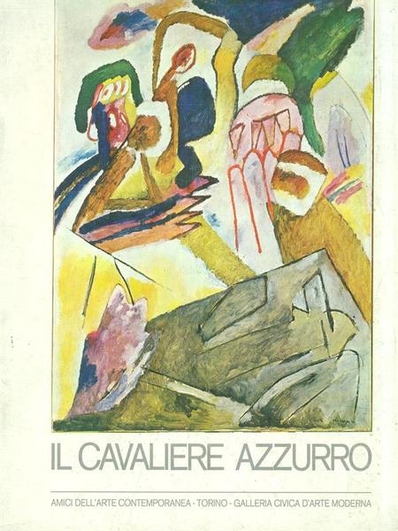 Il Cavaliere Azzurro. Der Blaue Reiter